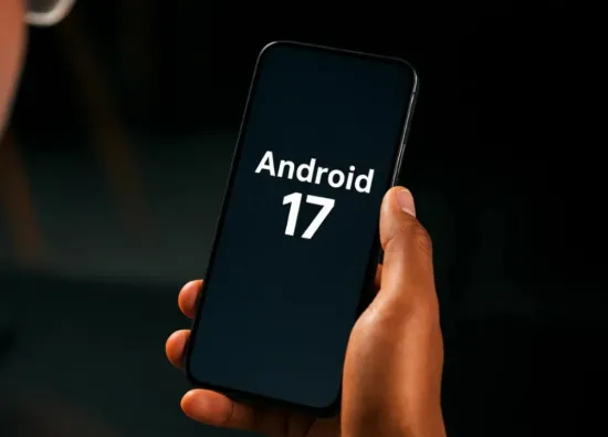 Google готовит Android 17: новый этап развития платформы Android